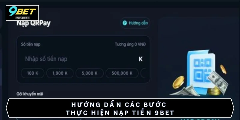 Hướng dẫn các bước thực hiện nạp tiền 9BET