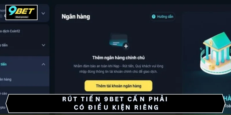 Rút tiền 9BET cần phải có điều kiện riêng